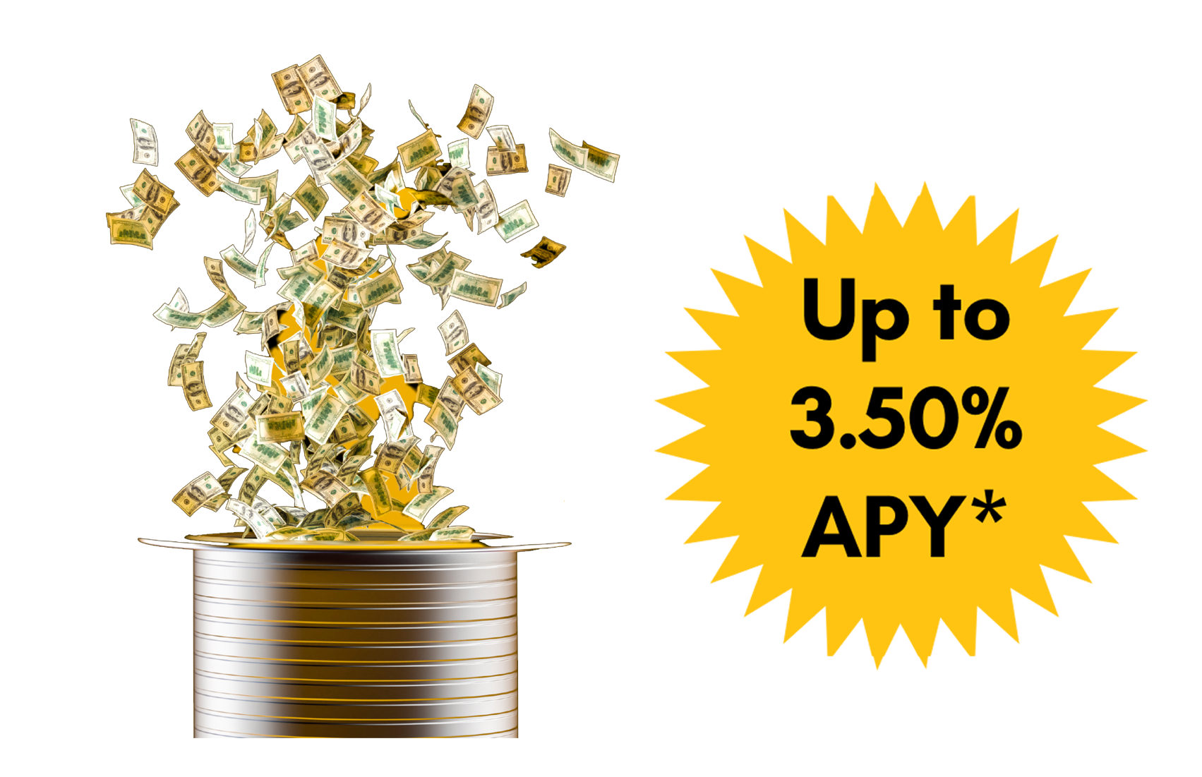 money falling into a hat shaped container and star with rate of up to 3.50% APY* displayed