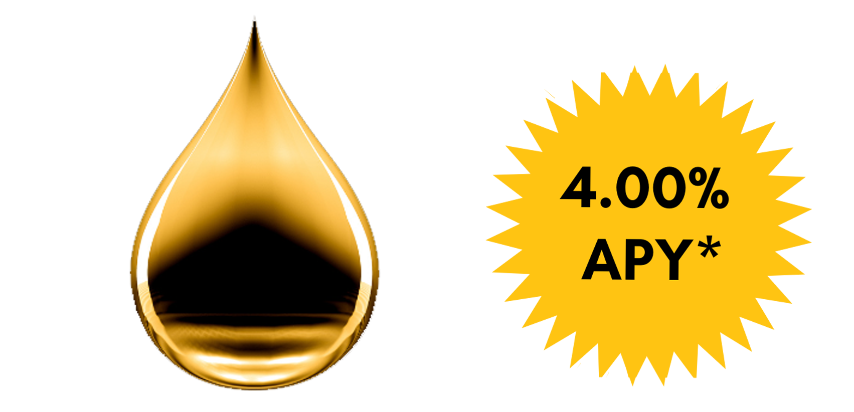 gold droplet of water and star with rate of 4.00% APY* displayed